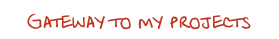Gateway to my projects